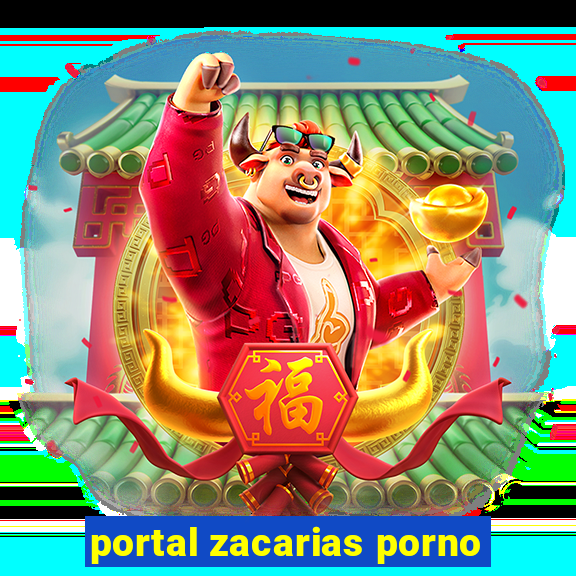 portal zacarias porno